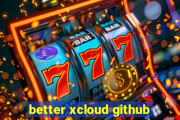 better xcloud github